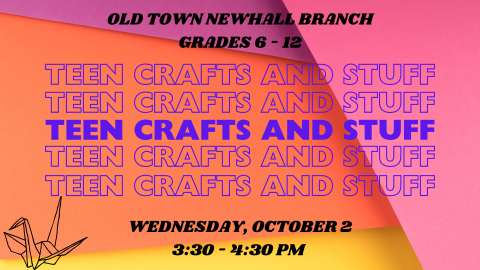Teen Crafts and Stuff. Old Town Newhall Branch. Grades 6 through 12. Wednesday, October 2nd. 3:30 - 4:30 pm.