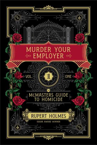 Book cover of Murder Your Employer. A black background with a gold inner border. Roses are growing up the side borders. A white, wrought iron gate in the middle. 